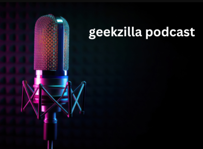 Geekzilla Podcast